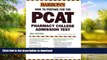 FAVORITE BOOK  How to Prepare for the PCAT: Pharmacy College Admission Test (Barron s PCAT)  GET