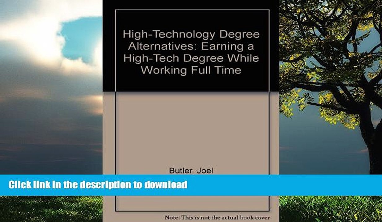 FAVORITE BOOK  High-Technology Degree Alternatives: Earning a High-Tech Degree While Working Full
