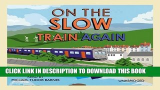 [PDF] On the Slow Train Again Exclusive Online