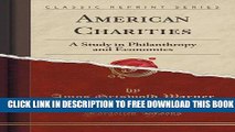 New Book American Charities: A Study in Philanthropy and Economics (Classic Reprint)