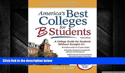 READ book  America s Best Colleges for B Students: A College Guide for Students Without Straight