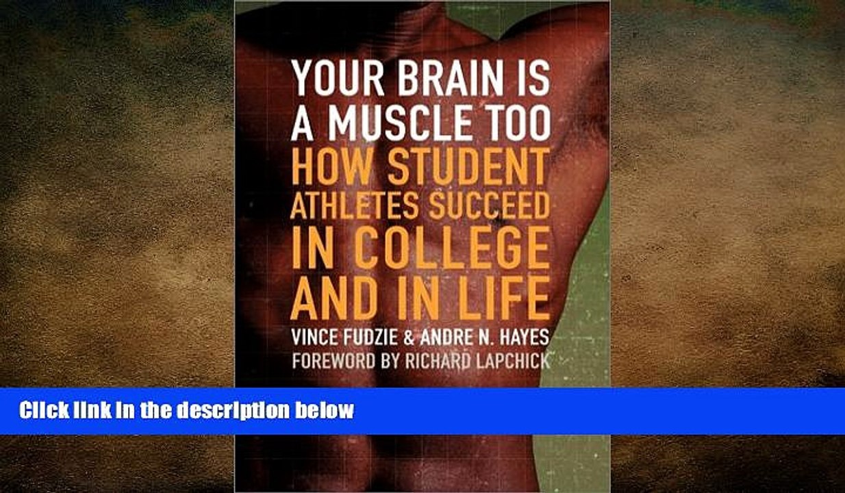 READ book  Your Brain Is a Muscle Too  How Student Athletes Succeed in College and in Life
