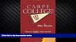 Free [PDF] Downlaod  Carpe College! Seize Your Whole College Experience READ ONLINE