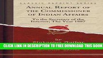 New Book Annual Report of the Commissioner of Indian Affairs: To the Secretary of the Interior;