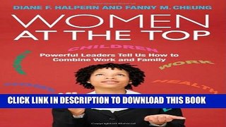 [PDF] Women at the Top: Powerful Leaders Tell Us How to Combine Work and Family Full Online