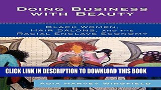 [PDF] Doing Business With Beauty: Black Women, Hair Salons, and the Racial Enclave Economy