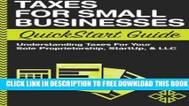 New Book Taxes: For Small Businesses QuickStart Guide - Understanding Taxes For Your Sole