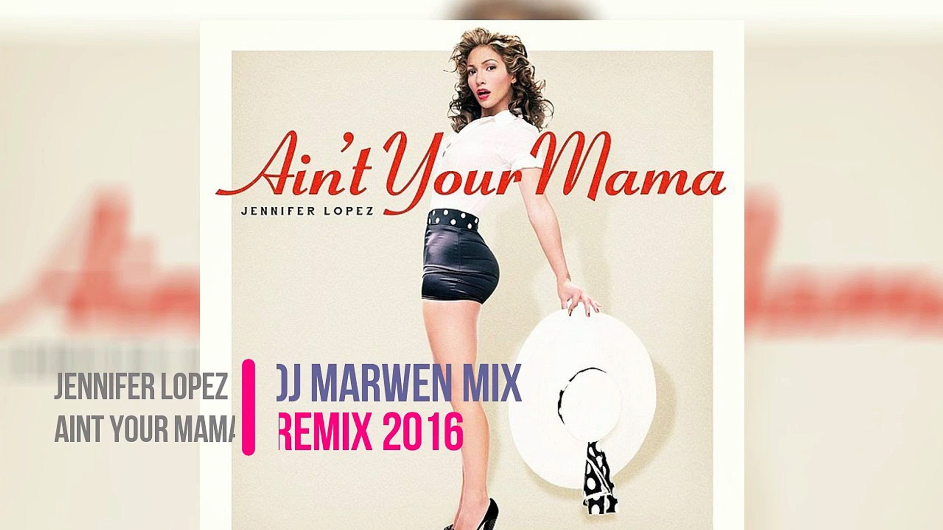 Jennifer Lopez Aint Your Mama (Dj Marwen Mix Remix 2016) Jingle - video  Dailymotion