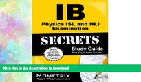 READ BOOK  IB Physics (SL and HL) Examination Secrets Study Guide: IB Test Review for the