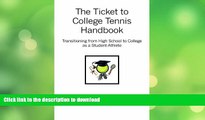 FAVORITE BOOK  The Ticket to College Tennis Handbook: Transitioning from High School to College