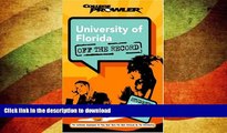 READ BOOK  University of Florida: Off the Record (College Prowler) (College Prowler: University