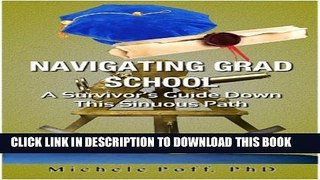 [PDF] Navigating Grad School: A survivor s guide down this sinuous path Full Colection