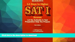 READ BOOK  Barron s 14 Days to Higher Sat I Scores: Let the Authority in Test Preparation Help