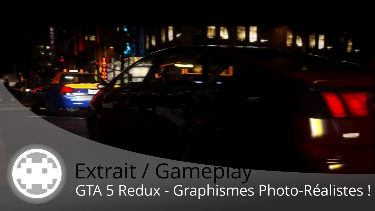Extrait / Gameplay - GTA 5 (Le Mod Redux Photo-Réaliste est Arrivé !)