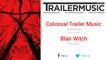Blair Witch - Promo Exclusive Music (Colossal Trailer Music - Anomaly)