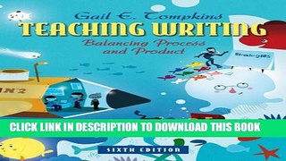 [PDF] Teaching Writing: Balancing Process and Product (6th Edition) (Books by Gail Tompkins)