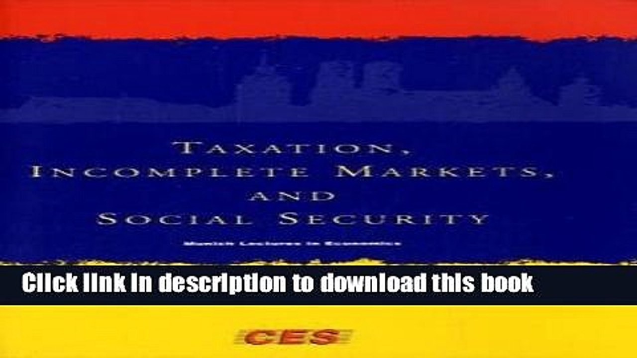 [PDF] Taxation, Incomplete Markets, and Social Security (Munich Lectures in Economics) Popular