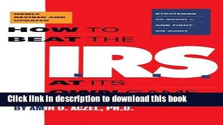 [PDF] How to Beat the I.R.S. at Its Own Game: Strategies to Avoid-and Fight-an Audit Popular