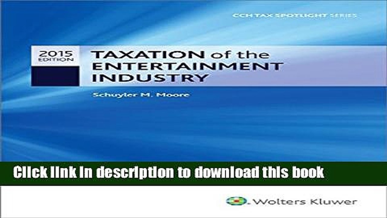 [PDF] Taxation of the Entertainment Industry, 2015 (Cch Tax Spotlight) Full Online