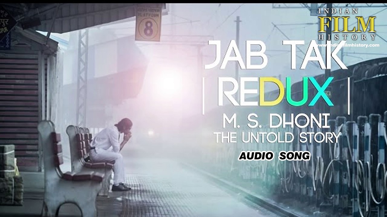 JAB TAK (REDUX)Full Song (Audio)| M.S. DHONI -THE UNTOLD STORY | Sushant Singh Rajput ,Kiara Advani