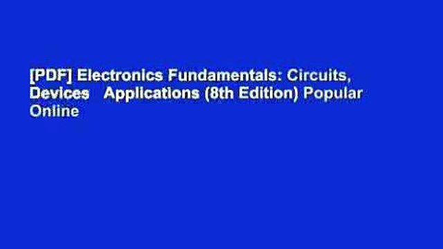 [PDF] Electronics Fundamentals: Circuits, Devices Applications (8th Edition) Popular Online