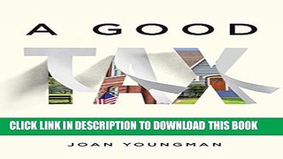 [PDF] A Good Tax: Legal and Policy Issues for the Property Tax in the United States Full Online