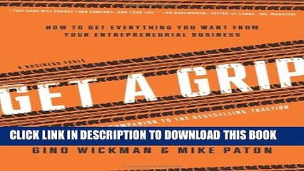 [PDF] Get A Grip: How to Get Everything You Want from Your Entrepreneurial Business Full Colection