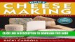 New Book Home Cheese Making: Recipes for 75 Homemade Cheeses