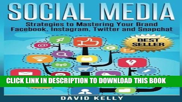 [PDF] Social Media: Strategies To Mastering Your Brand- Facebook, Instagram, Twitter and Snapchat