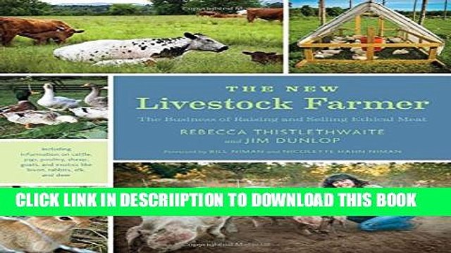 [PDF] The New Livestock Farmer: The Business of Raising and Selling Ethical Meat Full Online