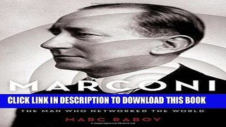 New Book Marconi: The Man Who Networked the World