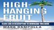 [PDF] High-Hanging Fruit: Build Something Great by Going Where No One Else Will Popular Colection
