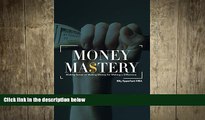 complete  Money Mastery: Making Sense of Making Money for Making a Difference
