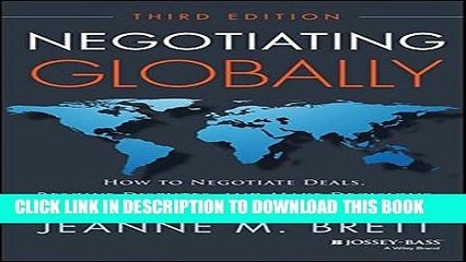 [PDF] Negotiating Globally: How to Negotiate Deals, Resolve Disputes, and Make Decisions Across