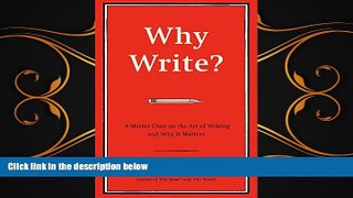 behold  Why Write?: A Master Class on the Art of Writing and Why it Matters