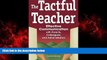 Enjoyed Read The Tactful Teacher: Effective Communication with Parents, Colleagues, and