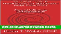 [PDF] 20 Tricks, Tips   Techniques on Successful Debt Collection: Award Winning Entrepreneur