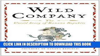 [PDF] Wild Company: The Untold Story of Banana Republic Popular Colection