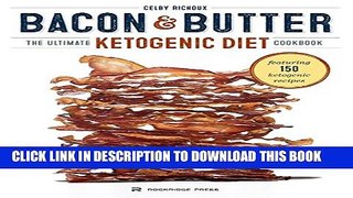 [PDF] Bacon   Butter: The Ultimate Ketogenic Diet Cookbook Full Online