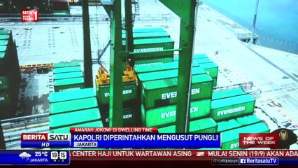 News of The Week: Amarah Jokowi di Dwelling Time