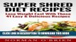 [PDF] Super Shred Diet Recipes: Lose Weight Fast With These 41 Easy   Delicious Recipes Popular