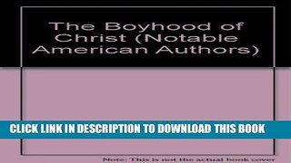[PDF] The Boyhood of Christ (Notable American Authors) Full Online