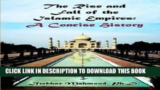[PDF] The Rise and Fall of the Islamic Empires: A Concise History Popular Online
