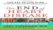 [PDF] The End of Heart Disease: The Eat to Live Plan to Prevent and Reverse Heart Disease Full