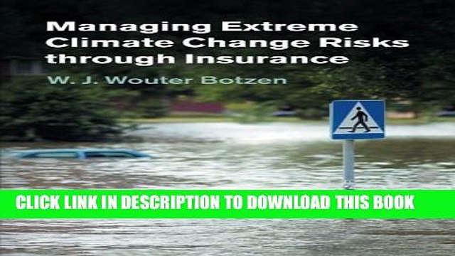 [PDF] Managing Extreme Climate Change Risks through Insurance Full Online