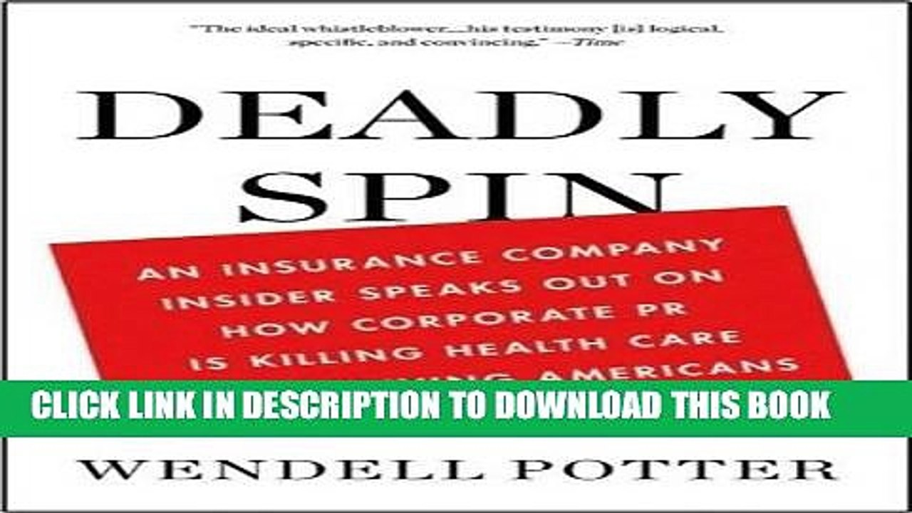 [PDF] By Wendell Potter: Deadly Spin: An Insurance Company Insider Speaks Out on How Corporate PR