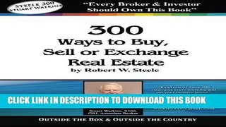 [PDF] Steele 300 - Stuart Watkins: 300 Ways to Buy, Sell, or Exchange Real Estate Popular Online