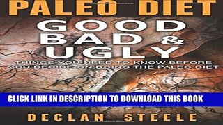 [PDF] Paleo Diet: Good, Bad   Ugly: Things You Need To Know Before You Decide On Doing The Paleo