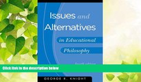 behold  Issues and Alternatives in Educational Philosophy
