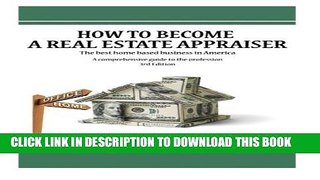 [PDF] How to become a Real Estate Appraiser - 3rd Edition: The best home based business in America